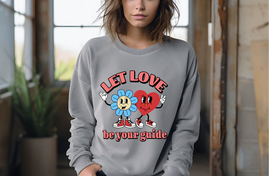 Let Love Be Your Guide Sweatshirt