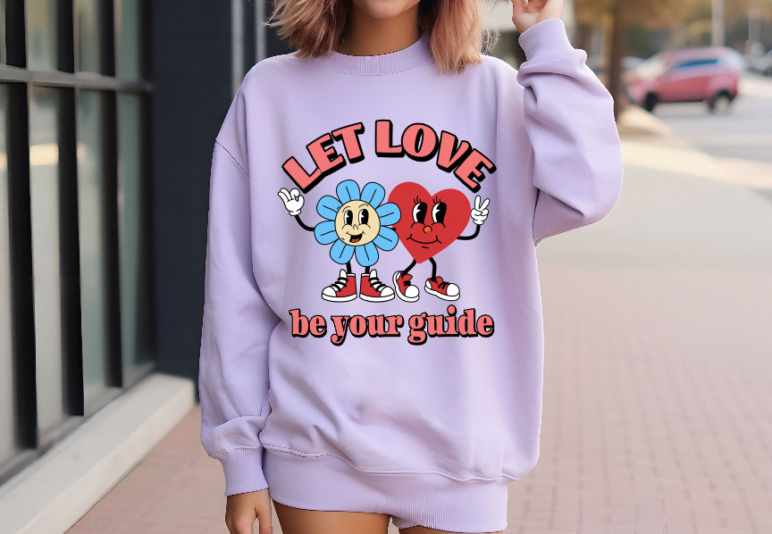 Let Love Be Your Guide Sweatshirt