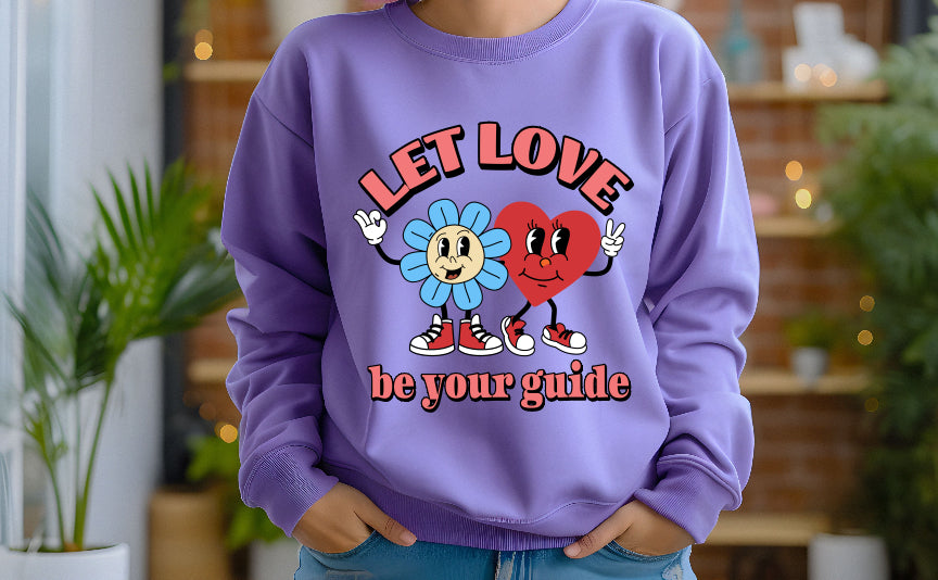 Let Love Be Your Guide Sweatshirt